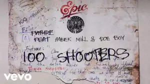 Future - 100 Shooters ft Meek Mill, Doe Boy
